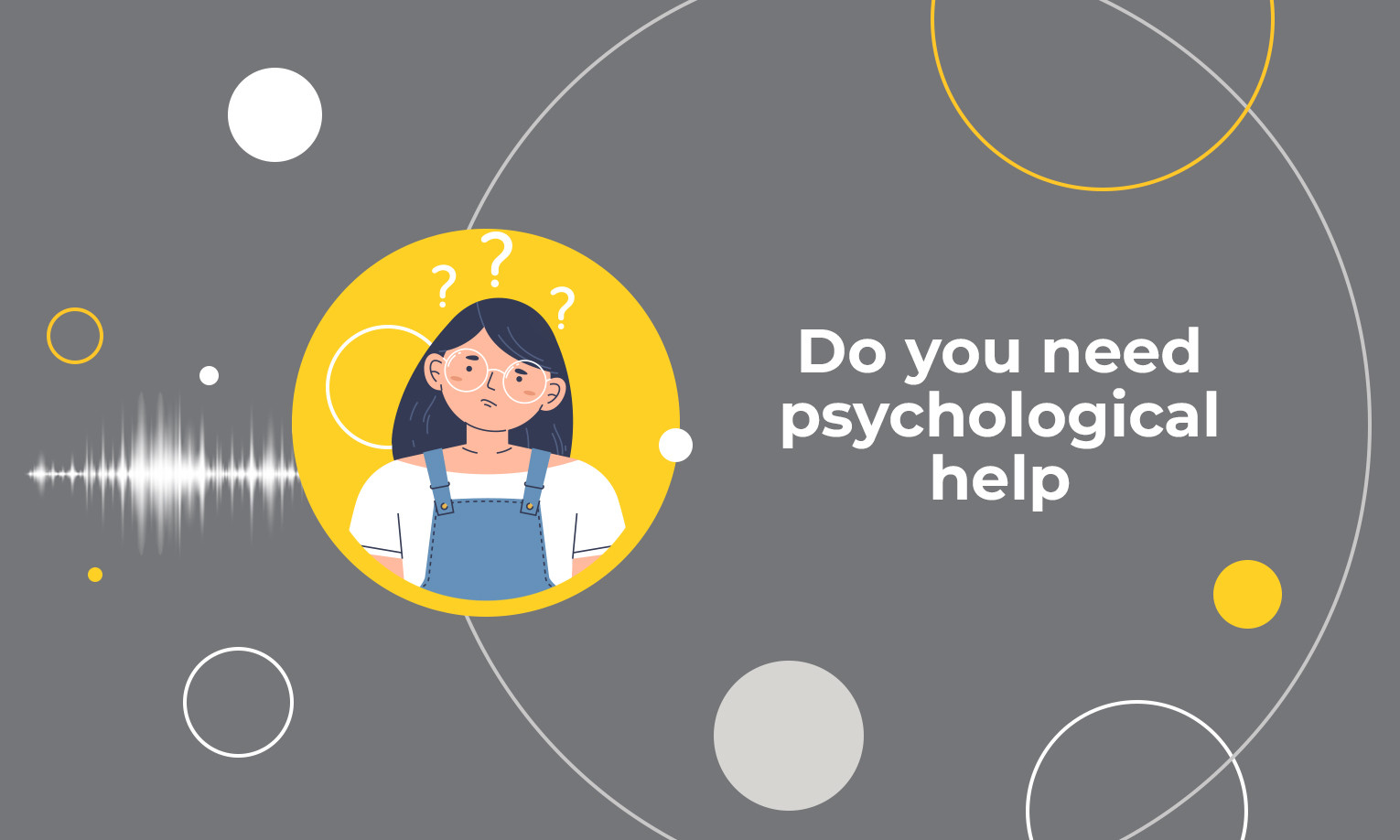 Do you need psychological help?